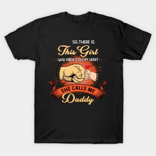 Vintage So There Is This Girl Who Kinda Stole My Heart She Calls Me Daddy T-Shirt